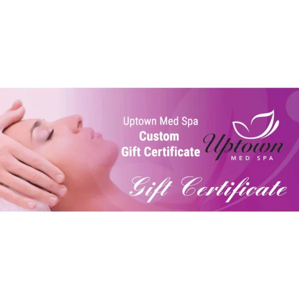 UPTOWN MED SPA CUSTOM GIFT CERTIFICATE